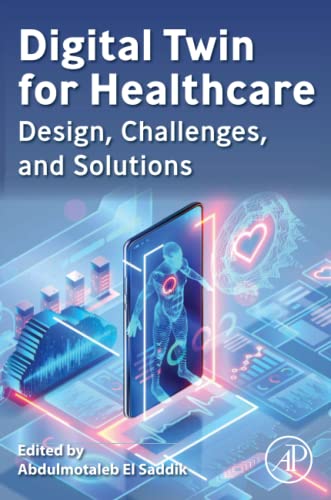 Digital Twin for Healthcare: Design, Challenges, and Solutions von Academic Press