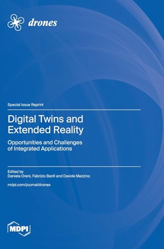 Digital Twins and Extended Reality: Opportunities and Challenges of Integrated Applications von MDPI AG