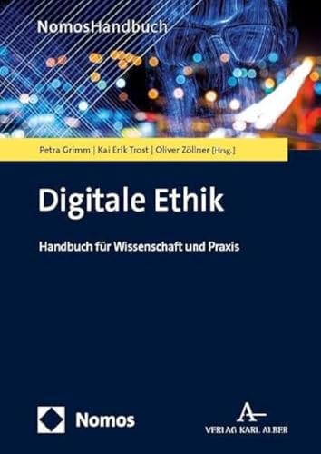 Digitale Ethik: Handbuch für Wissenschaft und Praxis (NomosHandbuch) von Nomos
