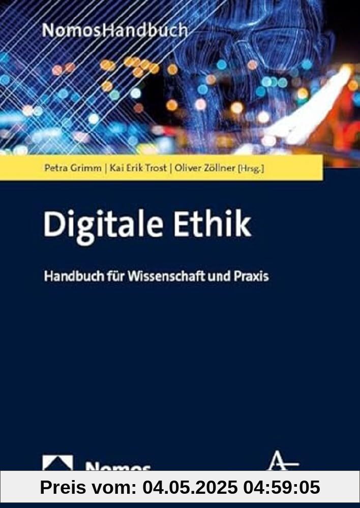 Digitale Ethik: Handbuch für Wissenschaft und Praxis (NomosHandbuch)