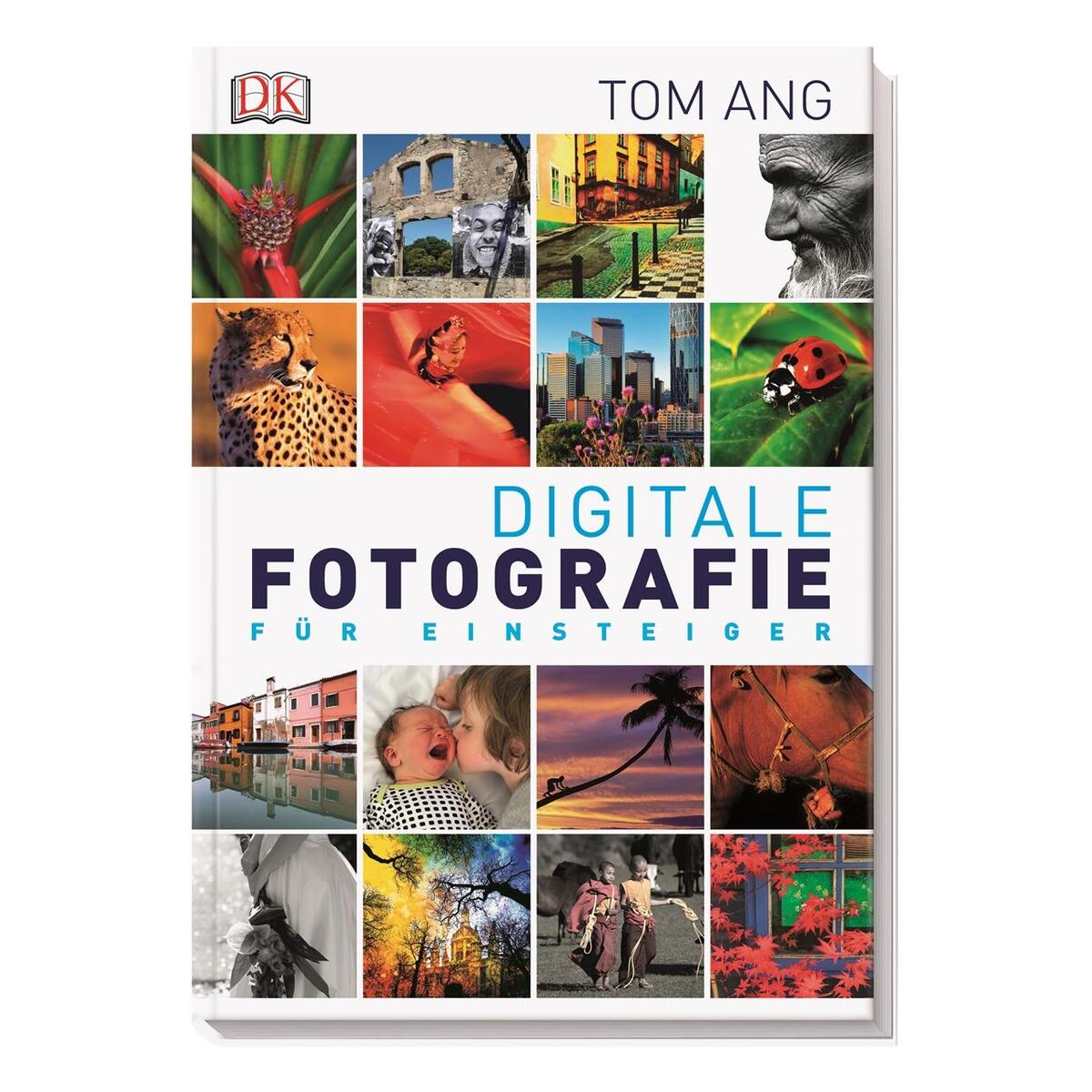 Digitale Fotografie für Einsteiger von Dorling Kindersley Verlag