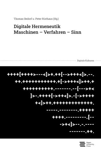 Digitale Hermeneutik: Maschinen – Verfahren – Sinn (Digitale Kulturen) von Hagen University Press