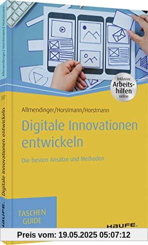 Digitale Innovationen entwickeln: Die besten Ansätze und Methoden (Haufe TaschenGuide)