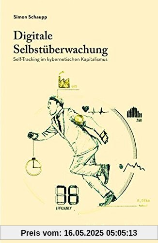 Digitale Selbstüberwachung: Self-Tracking im kybernetischen Kapitalismus