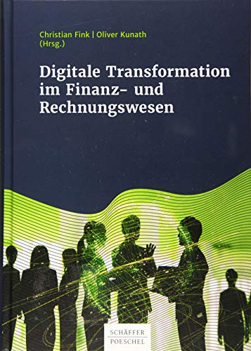 Digitale Transformation im Finanz- und Rechnungswesen von Schäffer-Poeschel Verlag