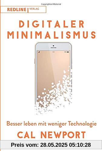 Digitaler Minimalismus: Besser leben mit weniger Technologie Digitaler Minimalismus: Besser leben mit weniger Technologie