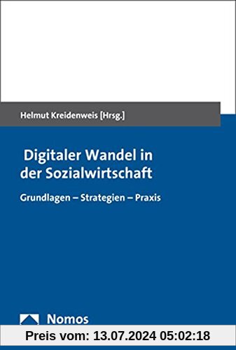 Digitaler Wandel in der Sozialwirtschaft: Grundlagen - Strategien - Praxis