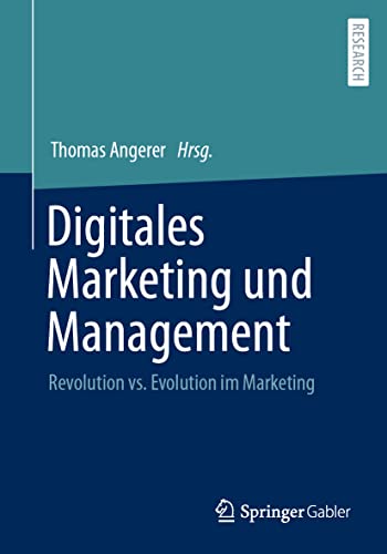 Digitales Marketing und Management: Revolution vs. Evolution im Marketing