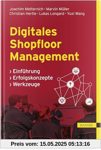Digitales Shopfloor Management: Einführung, Erfolgskonzepte, Werkzeuge