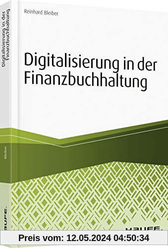 Digitalisierung in der Finanzbuchhaltung: Vom Status quo in die digitale Zukunft (Haufe Fachbuch)