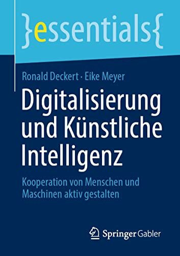 Digitalisierung und Künstliche Intelligenz: Kooperation von Menschen und Maschinen aktiv gesta...