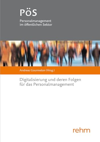 Digitalisierung und deren Folgen für das Personalmanagement (PöS - Personalmanagement im öffentlichen Sektor)