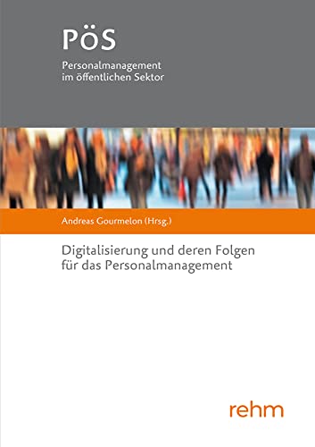 Digitalisierung und deren Folgen für das Personalmanagement (PöS - Personalmanagement im öffentlichen Sektor)
