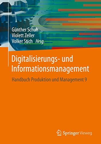 Digitalisierungs- und Informationsmanagement: Handbuch Produktion und Management 9 (VDI-Buch)