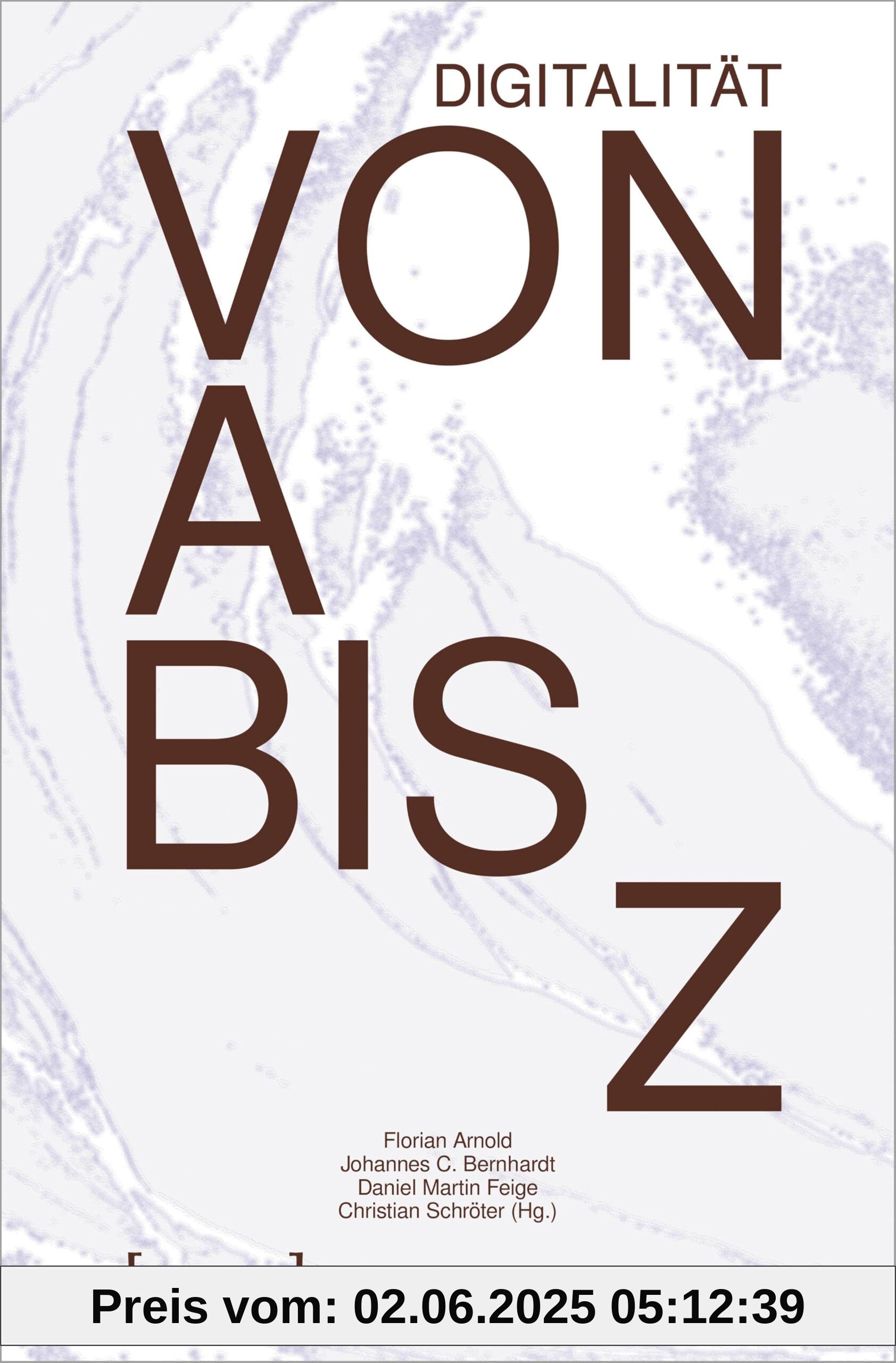 Digitalität von A bis Z (Edition Medienwissenschaft)