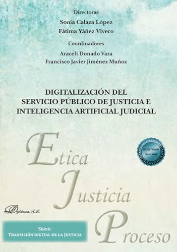 Digitalización del servicio público de justicia e inteligencia artificial judicial (Ética, Justicia y Proceso, Band 51) von Editorial Dykinson, S.L.