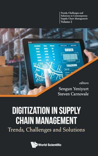 Digitization in Supply Chain Management: Trends, Challenges and Solutions (Trends, Challenges And Solutions In Contemporary Supply Chain Management, Band 2)