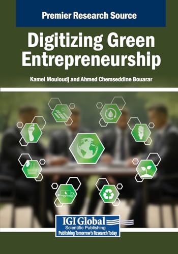 Digitizing Green Entrepreneurship (Advances in Logistics, Operations, and Management Science) von IGI Global