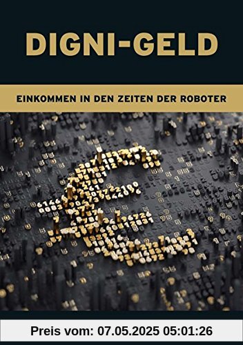 Digni-Geld - Geld in den Zeiten der Roboter