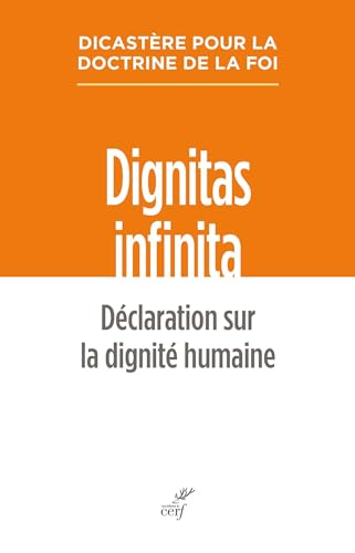 Dignitas infinita: Déclaration sur la dignité humaine von CERF