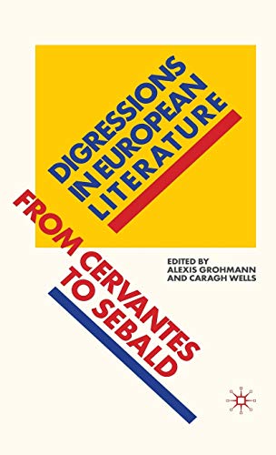 Digressions in European Literature: From Cervantes to Sebald Digressions in European Literature: From Cervantes to Sebald von MACMILLAN