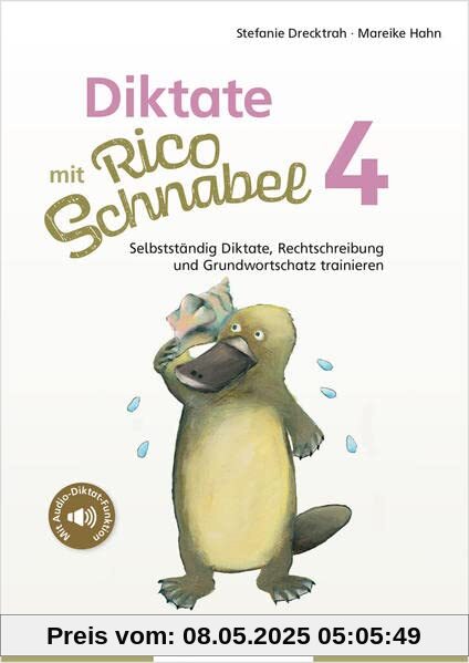 Diktate mit Rico Schnabel, Klasse 4: Selbstständig Diktate, Rechtschreibung und Grundwortschatz trainieren (Rico Schnabel: Übungshefte Deutsch)