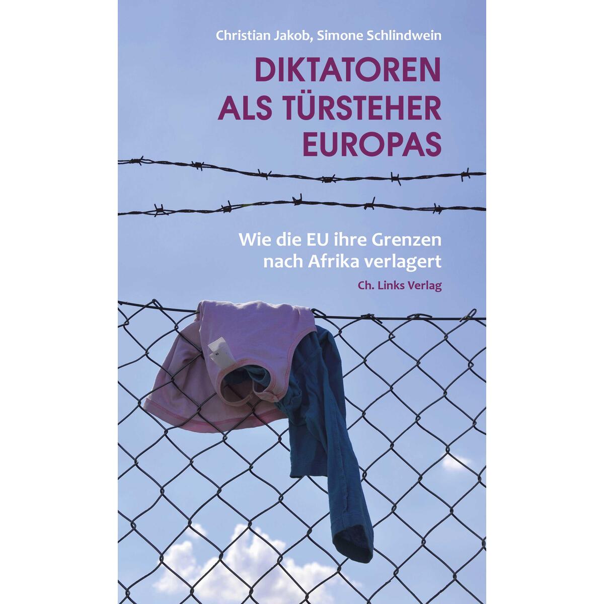 Diktatoren als Türsteher Europas von Christoph Links Verlag