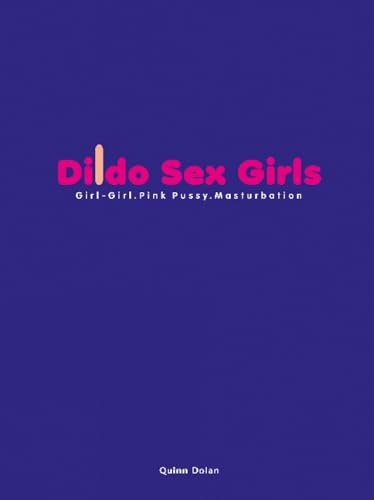 Dildo Sex Girls: Girl-Girl. Pink Pussy. Masturbation von Edition Reuss GmbH