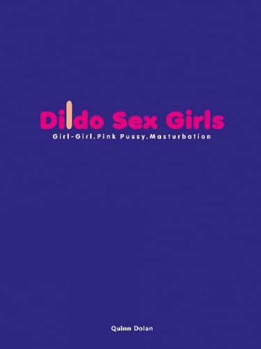 Dildo Sex Girls: Girl-Girl. Pink Pussy. Masturbation