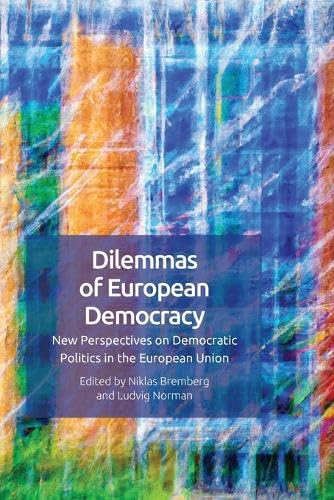 Dilemmas of European Democracy: New Perspectives on Democratic Politics in the European Union von Edinburgh University Press