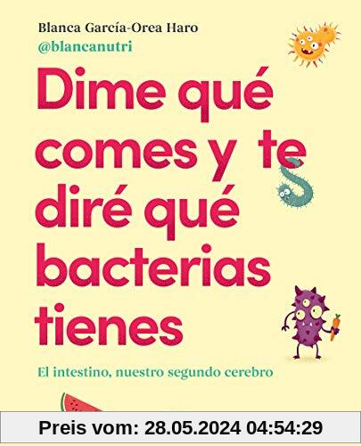 Dime qué comes y te diré qué bacterias tienes: El intestino, nuestro segundo cerebro (Alimentación saludable)