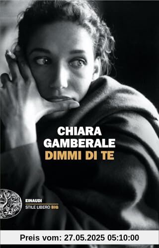 Dimmi di te (Einaudi. Stile libero big)