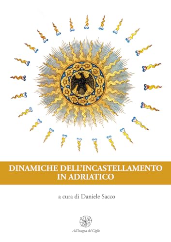 Dinamiche dell’incastellamento in Adriatico. Secoli X-XIII (ArcheoMed. Univ. degli studi di Urbino) von All'Insegna del Giglio