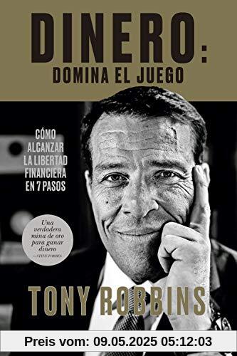 Dinero: domina el juego: Cómo alcanzar la libertad financiera en 7 pasos (Sin colección)