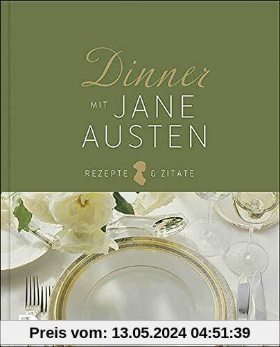 Dinner mit Jane Austen: Rezepte und Zitate