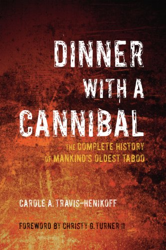Dinner with a Cannibal: The Complete History of Mankind's Oldest Taboo von Santa Monica Press
