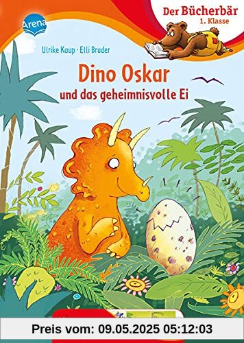 Dino Oskar und das geheimnisvolle Ei: Der Bücherbär: 1. Klasse. Mit Bildergeschichten Dino Oskar und das geheimnisvolle Ei: Der Bücherbär: 1. Klasse. Mit Bildergeschichten