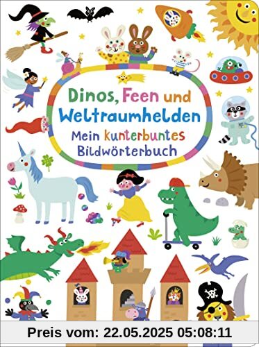 Dinos, Feen und Weltraumhelden: Mein kunterbuntes Bildwörterbuch: großformatiges Wimmel-Wörterbuch mit vielen Suchfragen und kunterbunten Bildern │ fördert die Fantasie und Sprachentwicklung der Kleinsten (für Kinder ab 2 Jahre) Dinos, Feen und Weltraumhelden: Mein kunterbuntes Bildwörterbuch: großformatiges Wimmel-Wörterbuch mit vielen Suchfragen und kunterbunten Bildern │ fördert die Fantasie und Sprachentwicklung der Kleinsten (für Kinder ab 2 Jahre)