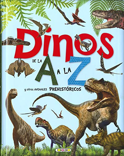Dinos de la A a la Z y otros animales prehistóricos Dinos de la A a la Z y otros animales prehistóricos
