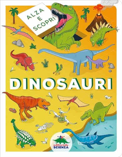 Dinosauri. Alza e scopri. Ediz. a colori (Pop-up & co.) von Editoriale Scienza