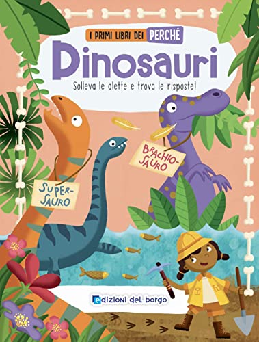 Dinosauri. I primi libri del perché. Ediz. a colori von Edizioni del Borgo