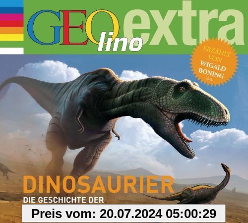 Dinosaurier - Die Geschichte der Urzeit-Giganten: GEOlino extra Hör-Bibliothek