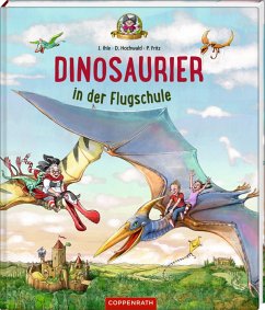 Dinosaurier in der Flugschule / Dinosaurier Bd.3 von Coppenrath, Münster