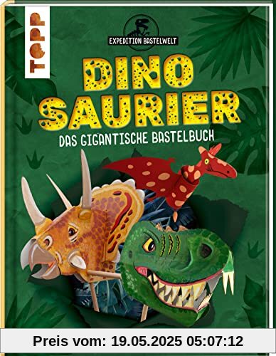Dinosaurier: Das gigantische Bastelbuch Dinosaurier: Das gigantische Bastelbuch