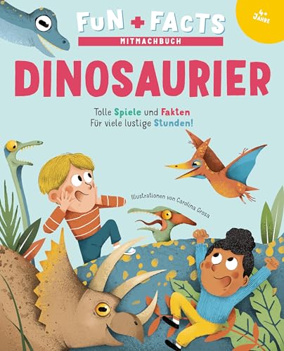 Dinosaurier: Fun + Facts - Mitmachbuch; für Kinder ab 4 Jahren von White Star Verlag