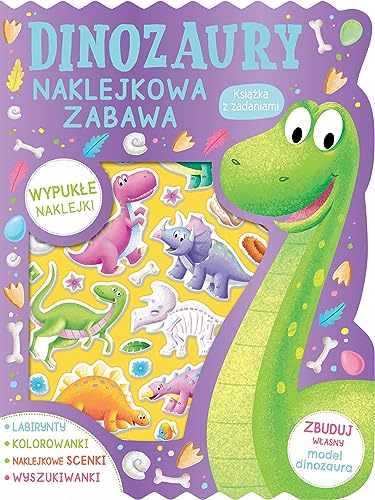 Dinozaury Naklejkowa zabawa Książka z zadaniami