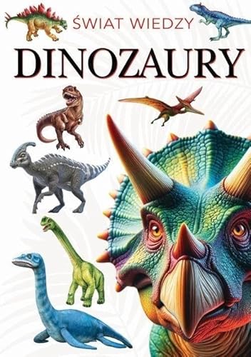 Dinozaury: Świat wiedzy Dinozaury: Świat wiedzy von Arti