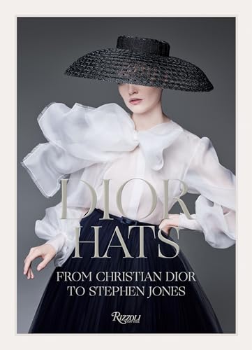Dior Hats: From Christian Dior to Stephen Jones