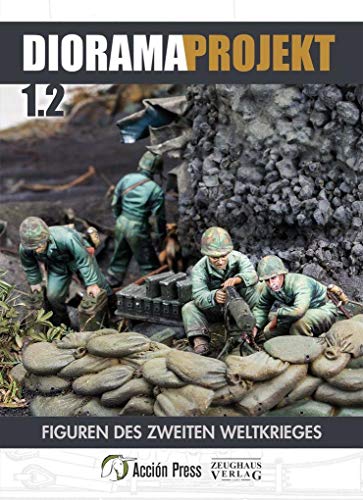 Diorama-Projekt 1.2: Figuren des Zweiten Weltkrieges von Zeughaus Verlag GmbH