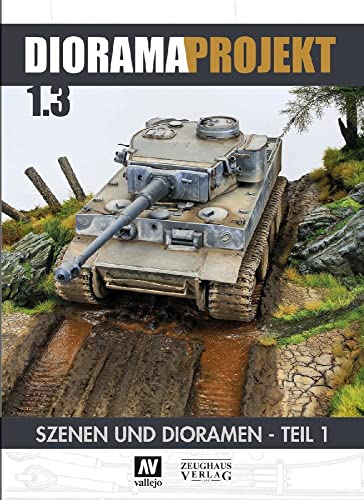 Diorama-Projekt 1.3: Szenen und Dioramen. Teil 1 von Zeughausverlag